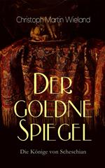 Der goldne Spiegel - Die Könige von Scheschian
