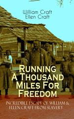 Running A Thousand Miles For Freedom – Incredible Escape of William & Ellen Craft from Slavery