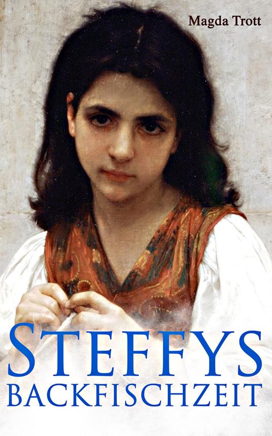 Steffys Backfischzeit - Magda Trott - ebook