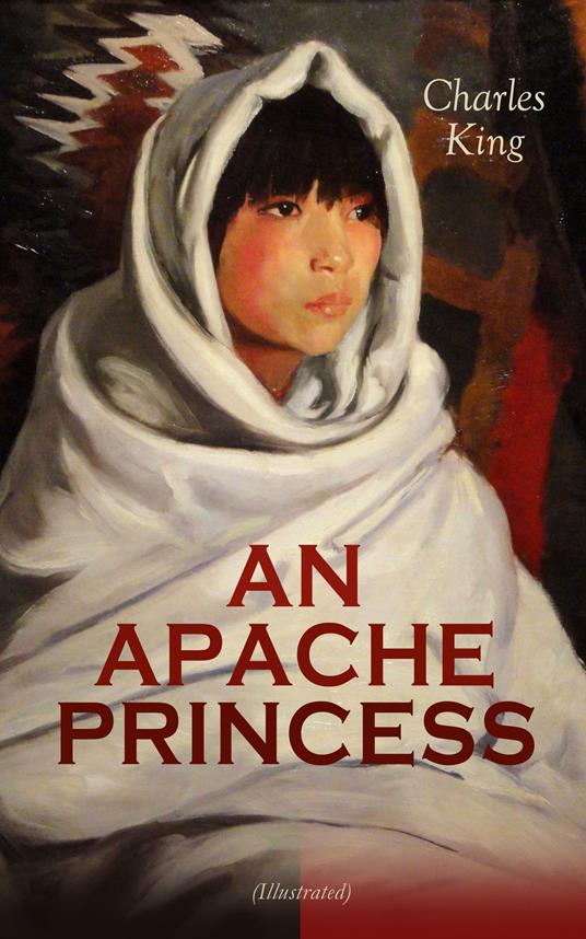 AN APACHE PRINCESS (Illustrated)
