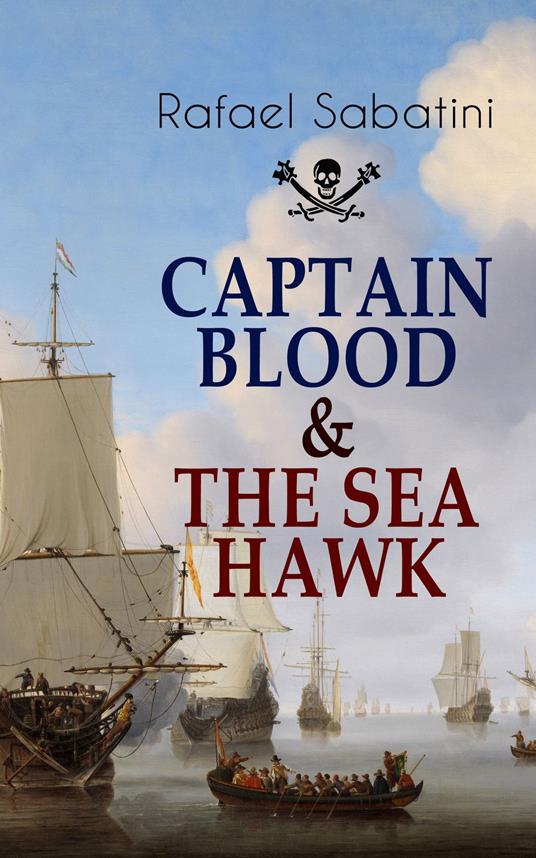 CAPTAIN BLOOD & THE SEA HAWK - Rafael Sabatini - ebook