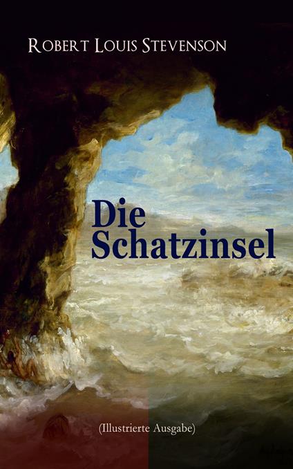 Die Schatzinsel (Illustrierte Ausgabe) - Robert Louis Stevenson - ebook