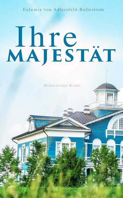 Ihre Majestät (Historischer Krimi)