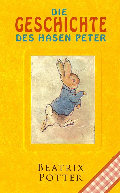 Die Geschichte des Hasen Peter - Beatrix Potter - ebook