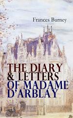 The Diary & Letters of Madame D'Arblay