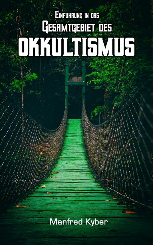 Einführung in das Gesamtgebiet des Okkultismus