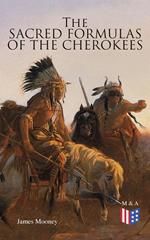 The Sacred Formulas of the Cherokees