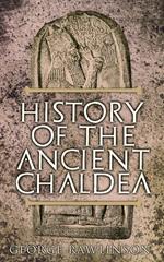History of the Ancient Chaldea