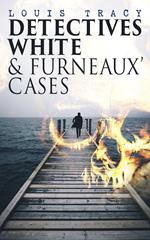 Detectives White & Furneaux' Cases