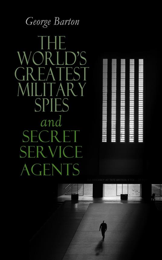 The World's Greatest Military Spies and Secret Service Agents