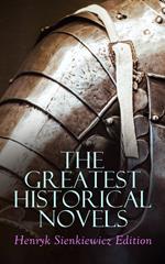 The Greatest Historical Novels: Henryk Sienkiewicz Edition