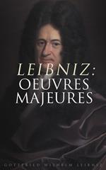 Leibniz: Oeuvres Majeures