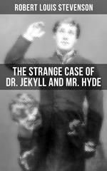 THE STRANGE CASE OF DR. JEKYLL AND MR. HYDE