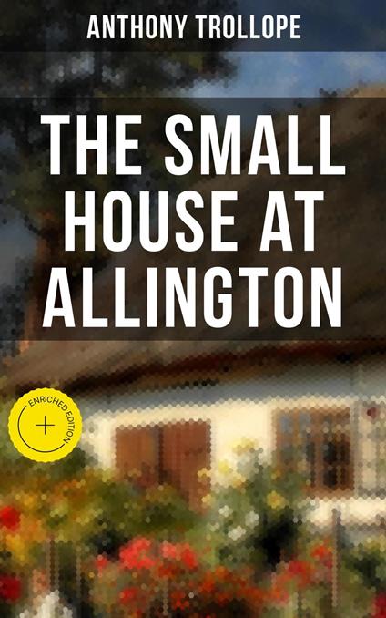 THE SMALL HOUSE AT ALLINGTON