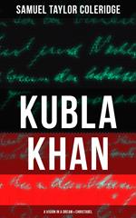 KUBLA KHAN: A VISION IN A DREAM & CHRISTABEL