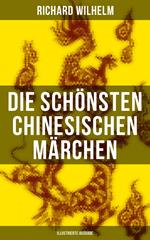 Die schönsten chinesischen Märchen (Illustrierte Ausgabe)