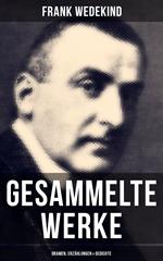 Gesammelte Werke: Dramen, Erzählungen & Gedichte