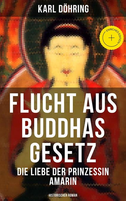 Flucht aus Buddhas Gesetz - Die Liebe der Prinzessin Amarin (Historischer Roman)
