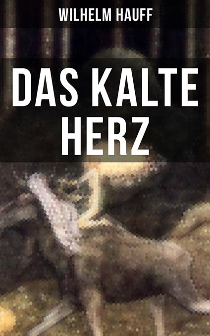 Das kalte Herz - Wilhelm Hauff - ebook