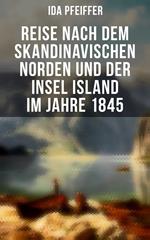 Reise nach dem skandinavischen Norden und der Insel Island im Jahre 1845