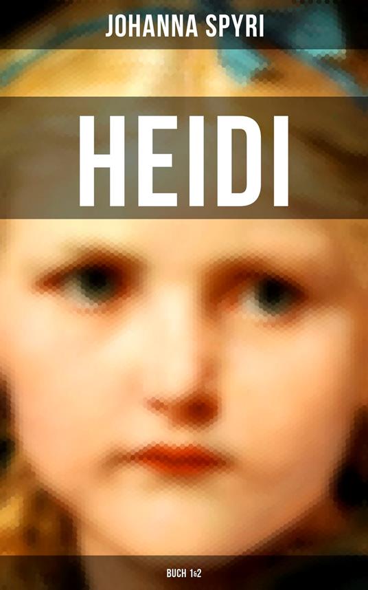 Heidi (Buch 1&2) - Johanna Spyri - ebook
