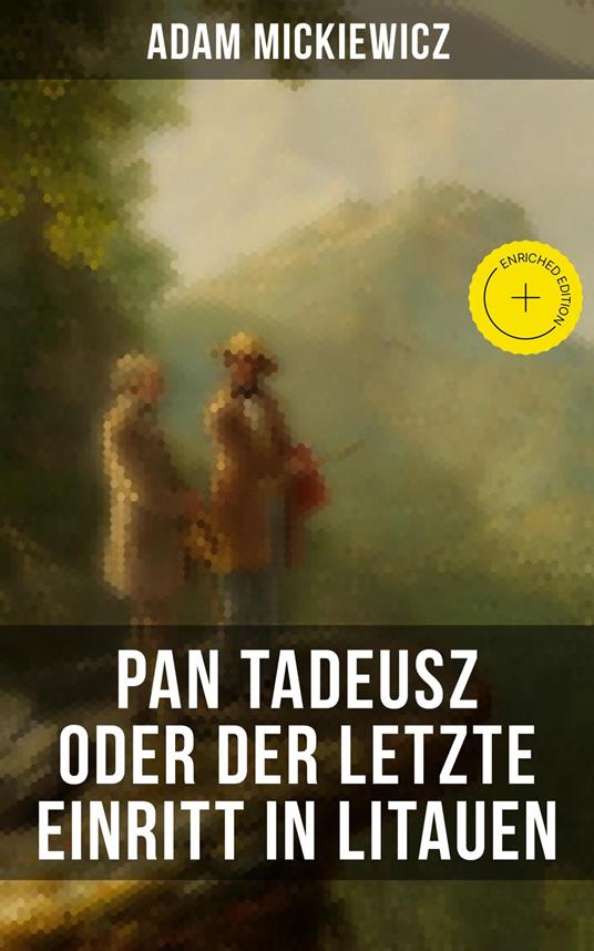 Pan Tadeusz oder Der letzte Einritt in Litauen