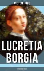 Lucretia Borgia: Historischer Roman