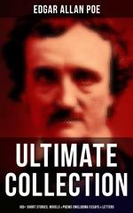Edgar Allan Poe - Ultimate Collection: 160+ Short Stories, Novels & Poems (Including Essays & Letters)