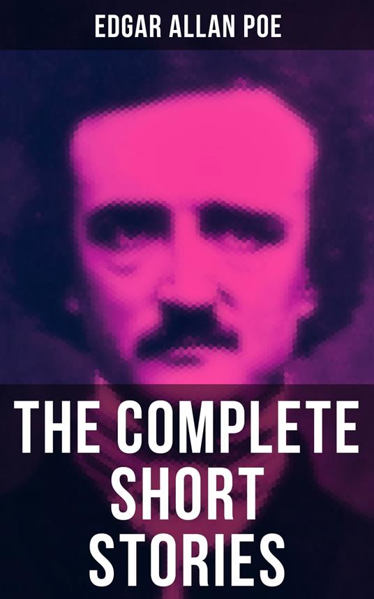 The Complete Short Stories of Edgar Allan Poe