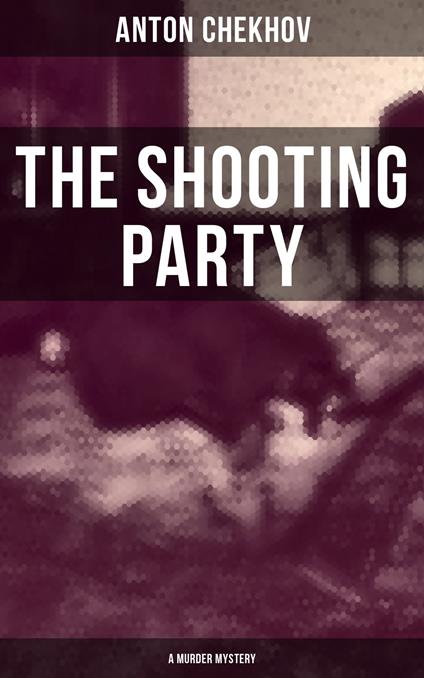 The Shooting Party (A Murder Mystery)