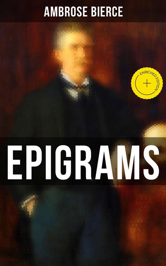 Ambrose Bierce: Epigrams