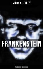 FRANKENSTEIN (The Original 1818 Edition)