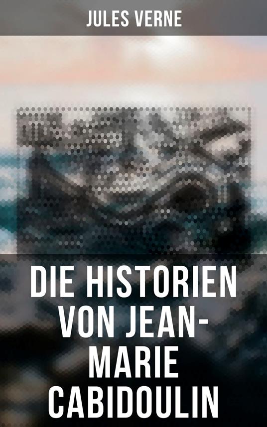 Die Historien von Jean-Marie Cabidoulin