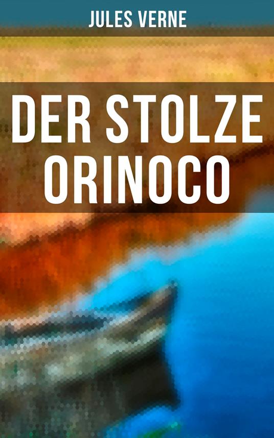 Der stolze Orinoco