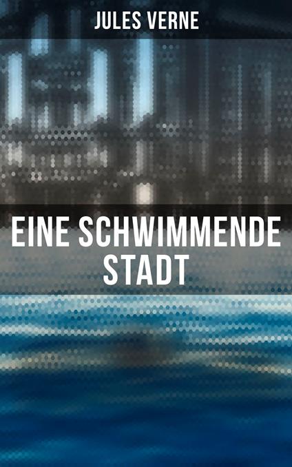 Eine schwimmende Stadt