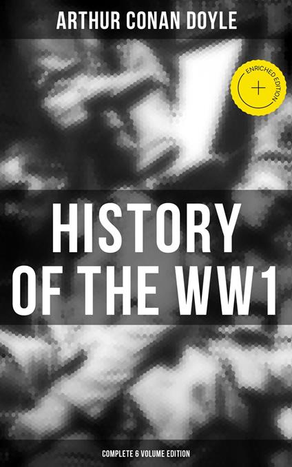 History of the WW1 (Complete 6 Volume Edition)
