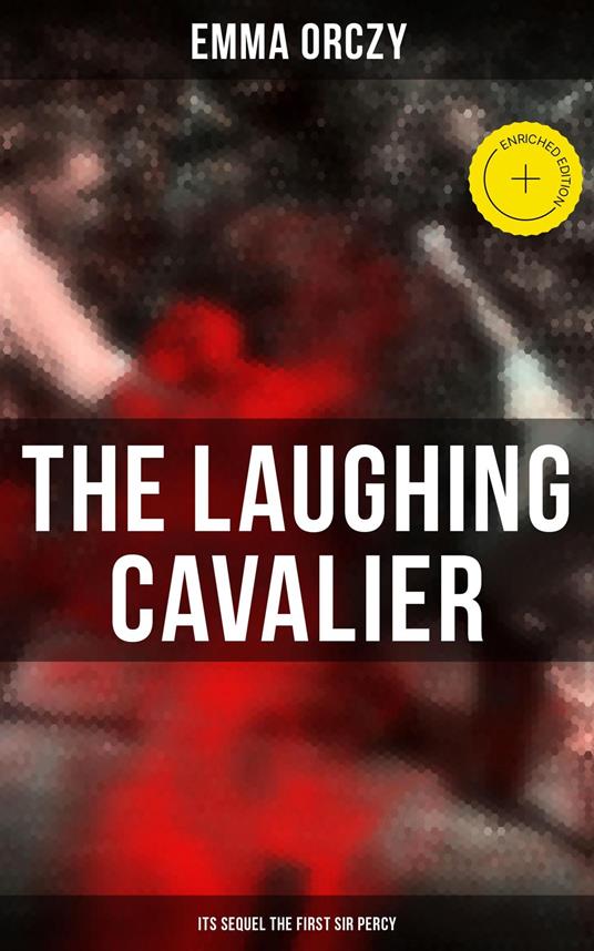 THE LAUGHING CAVALIER (& Its Sequel The First Sir Percy)