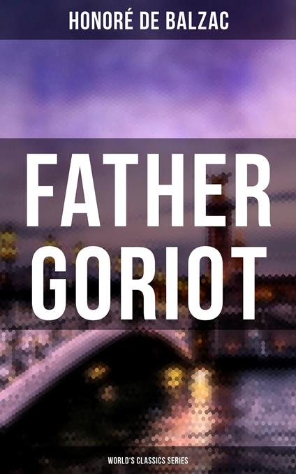 Father Goriot (World's Classics Series)