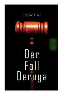Der Fall Deruga: Ein Gerichtskrimi - Ricarda Huch - cover