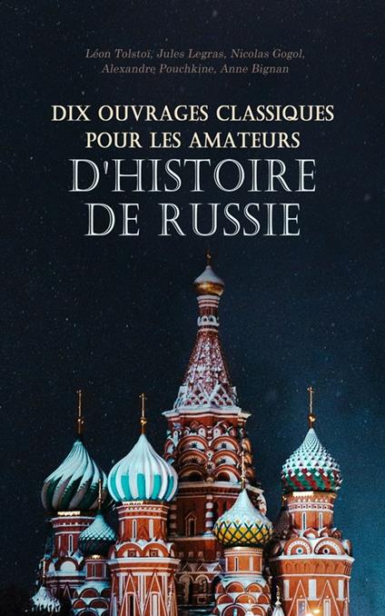 Dix Ouvrages Classiques pour les Amateurs d'Histoire de Russie