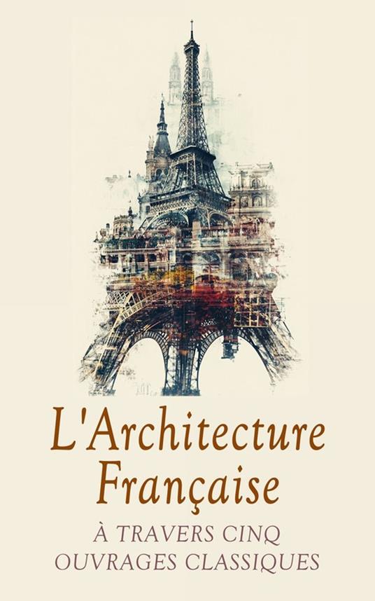 L'Architecture Française à Travers Cinq Ouvrages Classiques