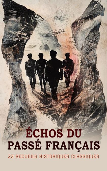 Échos du Passé Français : 23 Recueils Historiques Classiques