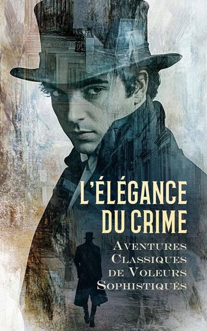 L’Élégance du Crime : Aventures Classiques de Voleurs Sophistiqués