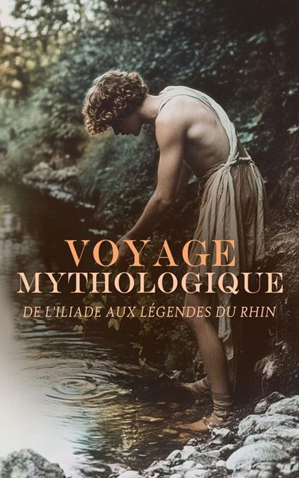 Voyage Mythologique : de l'Iliade aux Légendes du Rhin