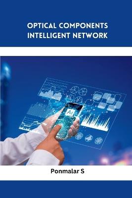 Optical Components Intelligent Network - Ponmalar S - cover