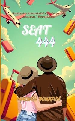Seat 444 - Maxwell Bonafide - cover