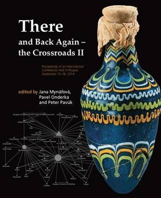 There and Back Again - the Crossroads II: Proceedings of an International Conference Held in Prague, September 15–18, 2014 - cover