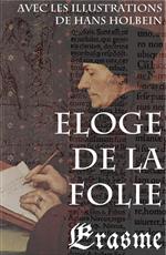 Eloge de la Folie (avec les illustrations de Hans Holbein)