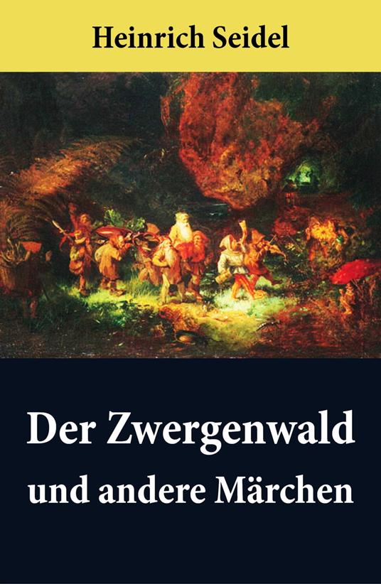 Der Zwergenwald und andere Märchen - Heinrich Seidel - ebook