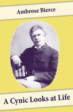 A Cynic Looks at Life (Essays on the death penalty, emancipated women and more)